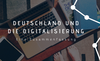 Deutschland und die Digitalisierung – eine Zusammenfassung