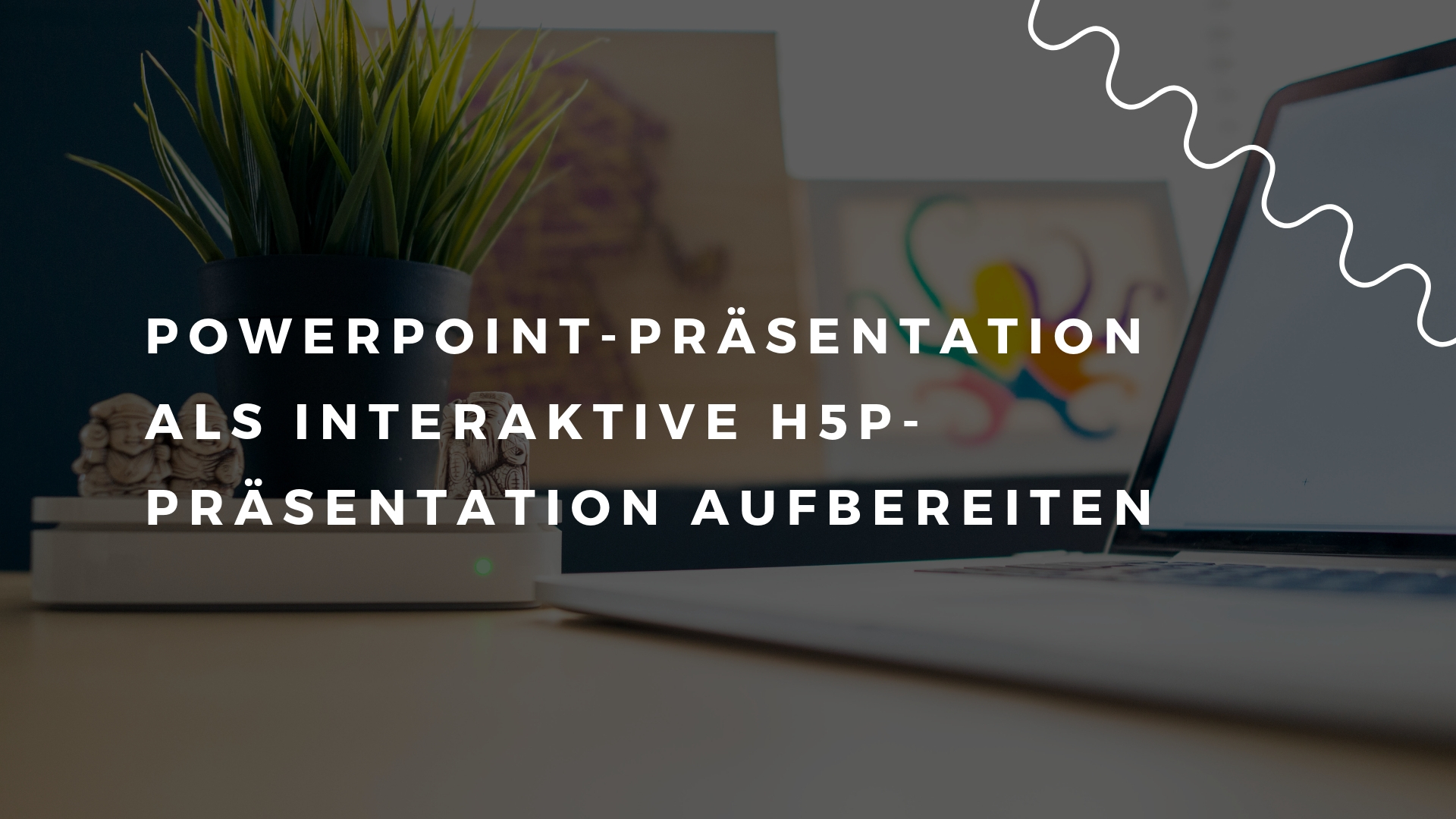PowerPoint-Präsentation als interaktive H5P-Präsentation aufbereiten