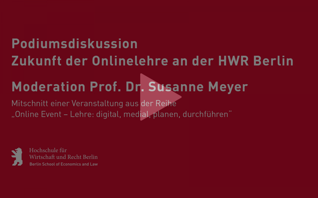Podiumsdiskussion – Zukunft der Onlinelehre an der HWR Berlin